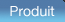Produit
